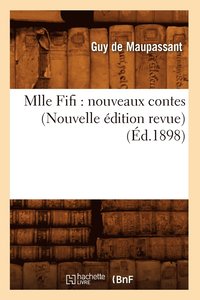 bokomslag Mlle Fifi: Nouveaux Contes (Nouvelle dition Revue) (d.1898)