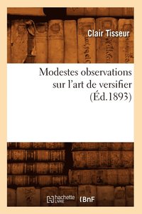bokomslag Modestes Observations Sur l'Art de Versifier (d.1893)