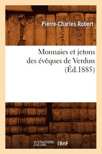 bokomslag Monnaies Et Jetons Des Évêques de Verdun (Éd.1885)
