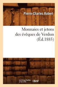 bokomslag Monnaies Et Jetons Des vques de Verdun (d.1885)