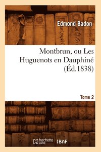 bokomslag Montbrun, Ou Les Huguenots En Dauphin. Tome 2 (d.1838)