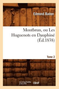 bokomslag Montbrun, Ou Les Huguenots En Dauphiné. Tome 2 (Éd.1838)