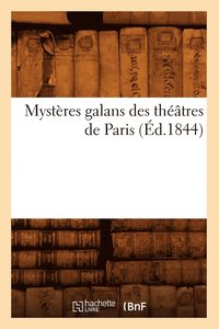 bokomslag Mysteres Galans Des Theatres de Paris (Ed.1844)