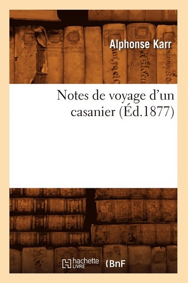bokomslag Notes de Voyage d'Un Casanier (Éd.1877)