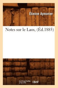 bokomslag Notes Sur Le Laos, (d.1885)