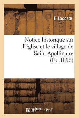 bokomslag Notice Historique Sur l'Église Et Le Village de Saint-Apollinaire, (Éd.1896)
