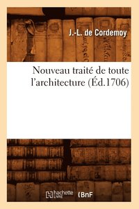 bokomslag Nouveau Trait de Toute l'Architecture (d.1706)
