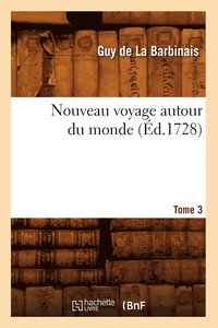 bokomslag Nouveau Voyage Autour Du Monde. Tome 3 (Ed.1728)