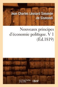 bokomslag Nouveaux Principes d'Économie Politique. V 1 (Éd.1819)