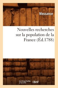 bokomslag Nouvelles Recherches Sur La Population de la France (Ed.1788)