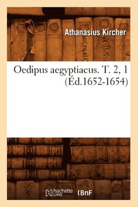 bokomslag Oedipus Aegyptiacus. T. 2, 1 (d.1652-1654)