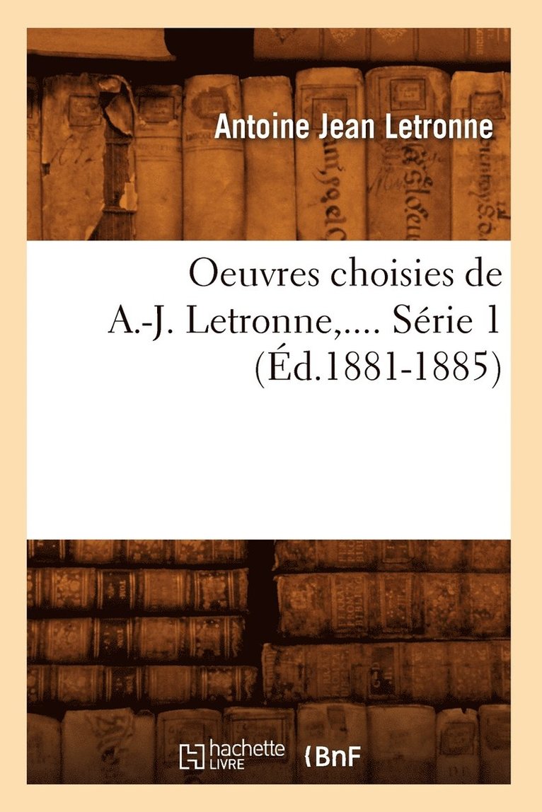 Antoine Jean Letronne, LETRONNE A J - Oeuvres Choisies de A.-J. Letronne. Série 1 (Éd.1881-1885), Häftad