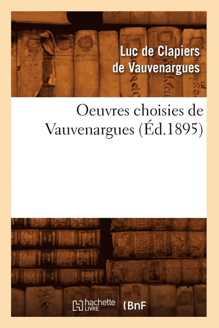 Oeuvres Choisies de Vauvenargues (Éd.1895)