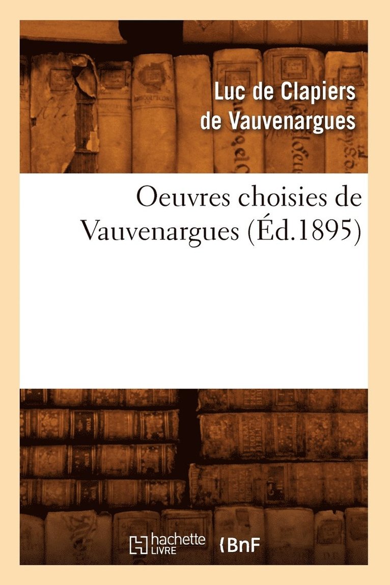 Oeuvres Choisies de Vauvenargues (d.1895) 1