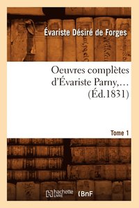bokomslag Oeuvres Compltes d'variste Parny. Tome 1 (d.1831)