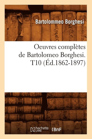 bokomslag Oeuvres Complètes de Bartolomeo Borghesi. T10 (Éd.1862-1897)