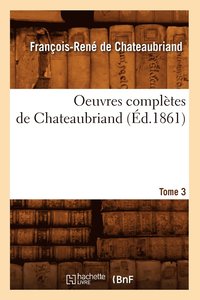 bokomslag Oeuvres Complètes de Chateaubriand. Tome 3 (Éd.1861)