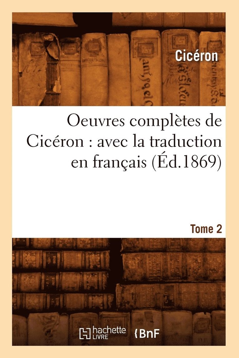 Marcus Tullius Cicero, CICERON - Oeuvres complètes de Cicéron, Häftad