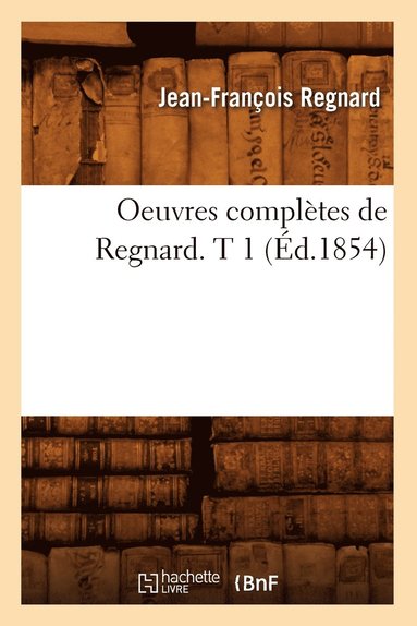 bokomslag Oeuvres Complètes de Regnard. T 1 (Éd.1854)