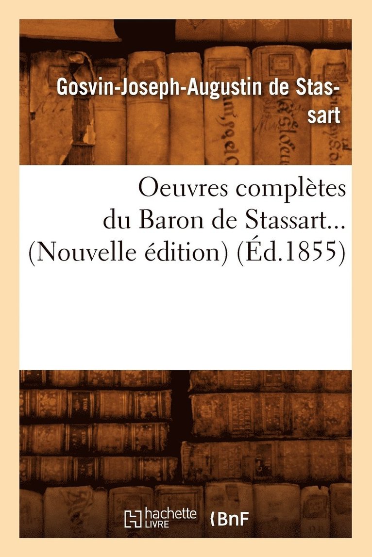 Oeuvres Compltes Du Baron de Stassart (d.1855) 1