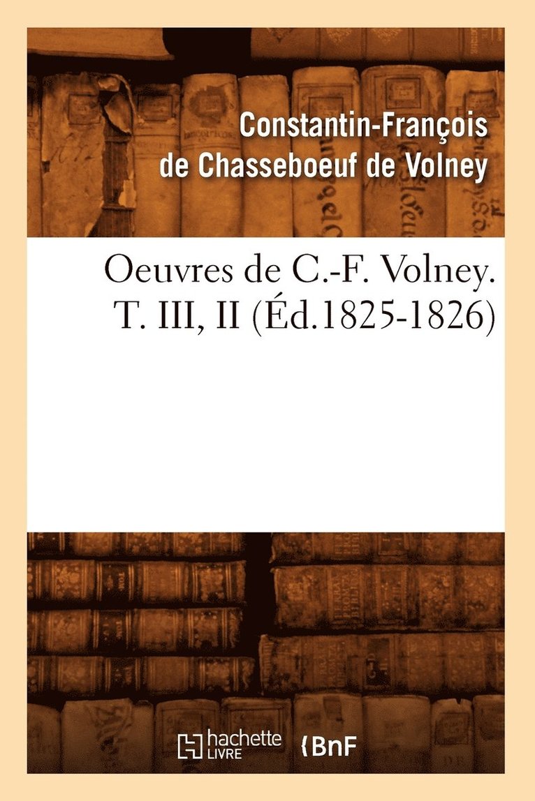 Oeuvres de C.-F. Volney. T. III, II (d.1825-1826) 1