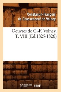 bokomslag Oeuvres de C.-F. Volney. T. VIII (d.1825-1826)