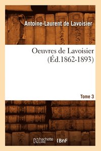 bokomslag Oeuvres de Lavoisier. Tome 3 (d.1862-1893)