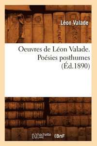 bokomslag Oeuvres de Lon Valade. Posies Posthumes (d.1890)