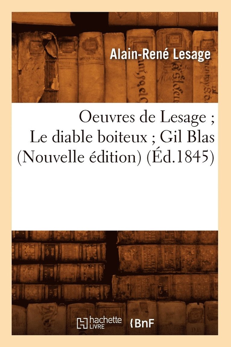 Alain-René Lesage, LESAGE A R - Oeuvres de Lesage Le Diable Boiteux Gil Blas (Nouvelle Édition) (Éd.1845), Häftad