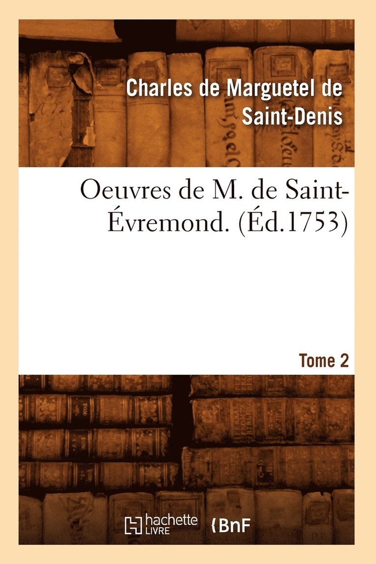 Oeuvres de M. de Saint-vremond. T2 (d.1753) 1