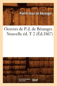 bokomslag Oeuvres de P.-J. de Branger. Nouvelle d. T 2 (d.1867)
