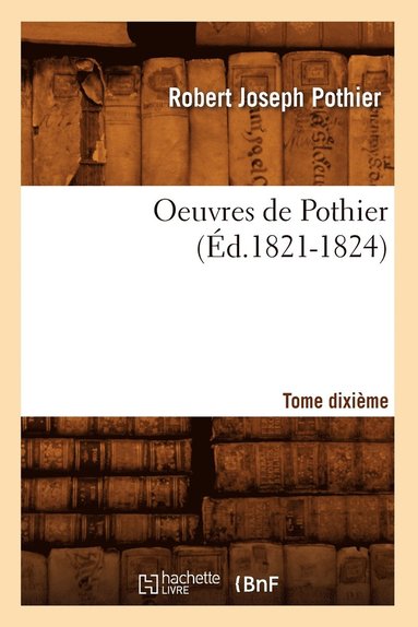 bokomslag Oeuvres de Pothier. Tome Dixime (d.1821-1824)