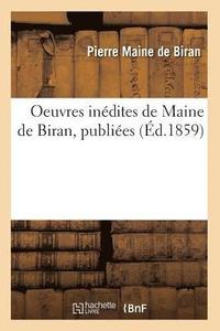 bokomslag Oeuvres Indites de Maine de Biran, Publies (d.1859)