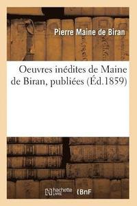 bokomslag Oeuvres Inedites de Maine de Biran, Publiees (Ed.1859)