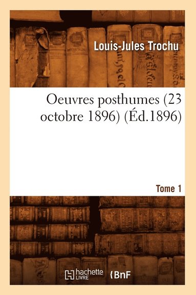 bokomslag Oeuvres Posthumes. Tome 1: Le Sige de Paris (d.1896)