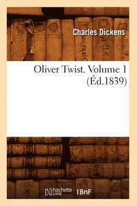 bokomslag Oliver Twist. Volume 1 (Ed.1839)
