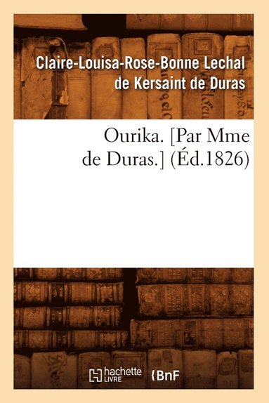 bokomslag Ourika. [Par Mme de Duras.] (Éd.1826)
