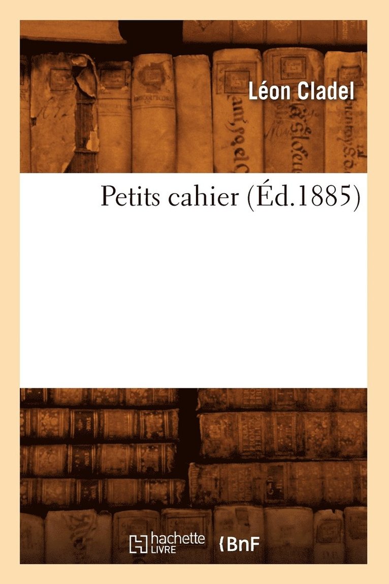 Léon Cladel, CLADEL L - Petits Cahier (Éd.1885), Häftad