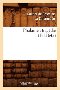 bokomslag Phalante: Tragedie (Ed.1642)