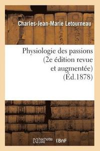 bokomslag Physiologie Des Passions (2e dition Revue Et Augmente) (d.1878)
