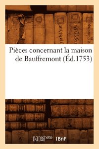 bokomslag Pièces Concernant La Maison de Bauffremont (Éd.1753)