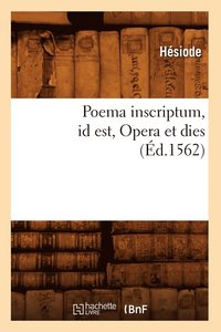 bokomslag Poema Inscriptum Id Est, Opera Et Dies (d.1562)