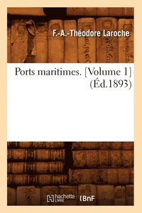 bokomslag Ports Maritimes. [Volume 1] (d.1893)