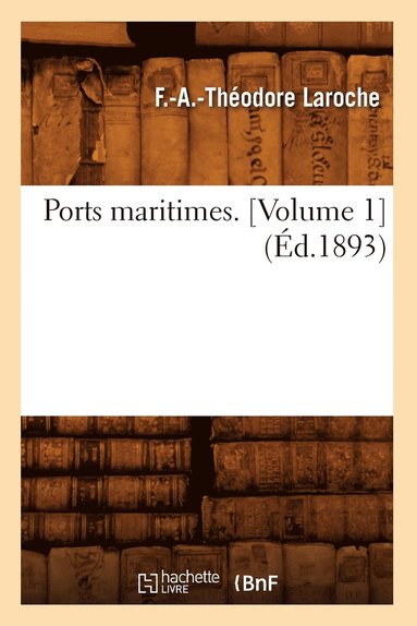 bokomslag Ports Maritimes. [Volume 1] (d.1893)