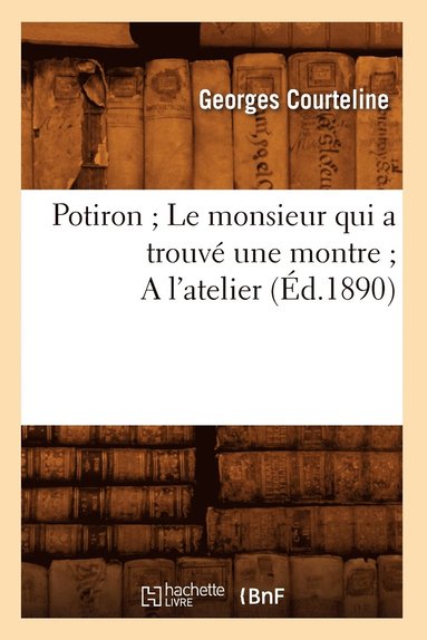 bokomslag Potiron Le Monsieur Qui a Trouv Une Montre a l'Atelier (d.1890)