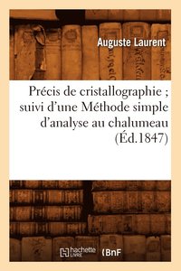 bokomslag Prcis de Cristallographie Suivi d'Une Mthode Simple d'Analyse Au Chalumeau (d.1847)