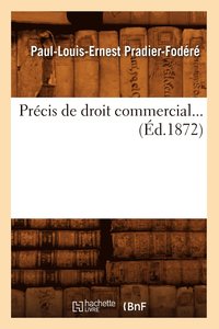 bokomslag Précis de Droit Commercial (Éd.1872)