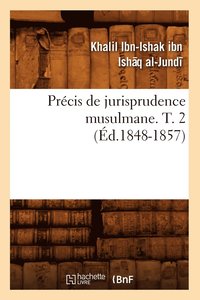 bokomslag Prcis de Jurisprudence Musulmane. T. 2 (Ed.1848-1857)