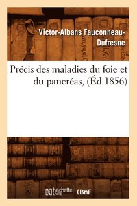 bokomslag Prcis Des Maladies Du Foie Et Du Pancras, (d.1856)