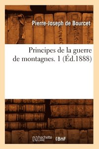 bokomslag Principes de la Guerre de Montagnes. 1 (d.1888)
